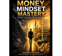 Money Mindset Mastery