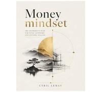 Money mindset: The Architect's Plan for Total Autonomy and Systemic Wealth