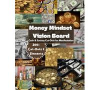 Money Mindset Vision Board Book: Clip Art Images, Affirmations & Quotes to Manifest Wealth and Prosperity Through the Law of Attraction