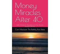 Money Miracles After 40: Faith, Mindset & Abundance for the Woman Ready to Receive