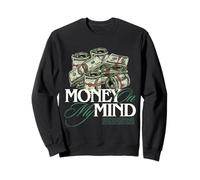 Money on my mind, hustle, grind, rap, cash, get money, dope Sweatshirt
