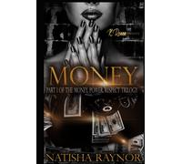 Money: Part one of the Money, Power, Respect Trilogy