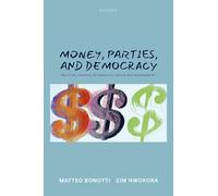 Money, Parties, and Democracy: Political Finance Between Fat Cats and Big Government