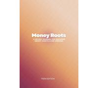 Money Roots: A 90-Day Journal for Building Smart Habits & Big Dreams - Teens