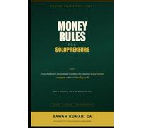 Money Rules for Solopreneurs: The Chartered Accountant's System for Running a One-Person Company Without Bleeding Cash (The Money Rules Series)