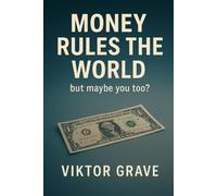 Money Rules the World: But Maybe You Too?: 6 (Spirits - The Details No One Else Dares to Speak)