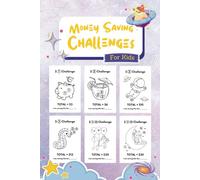 Money Saving Challenge Book For Kids: Saving Made Fun and Enjoyable With This Kid-Friendly Money Challenges Book. Start Coloring and Saving Today.