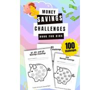 Money Savings Challenges Book for Kids: An Enjoyable logbook That Encourages Children to Cultivate Healthy Money-Saving Habits from an Early Age