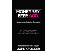 Money. Sex. Beer. God.