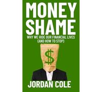 Money Shame: Why We Hide Our Financial Lives (And How to Stop)