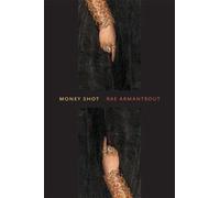 Money Shot (Wesleyan Poetry)