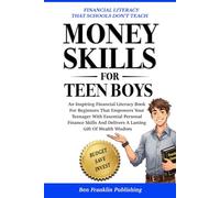 Money Skills For Teen Boys: An Inspiring Financial Literacy Book For Beginners That Empowers Your Teenager With Essential Personal Finance Skills And ... Inches, 145 Pages | Gift Idea For Teen Boys
