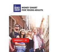 Money Smart for Young Adults: Participant Guide Modules 7-12