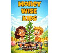 Money Smart Kids Financial Literacy Workbook For Ages 8-12: Learn Saving, Budgeting, Earning, Smart Spending & Money Habits (Includes Parent Guide + Fun Practice Activities & Real-Life Exercises)