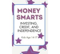 Money Smarts: Investing, Credit, and Independence