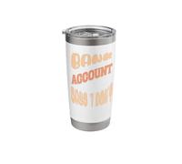 Money Status Reality Check with Sarcastic Budgeting Humor Stainless Steel Insulated Tumbler