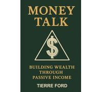 Money Talk: Building Wealth Through Passive Income