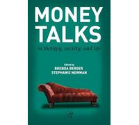 Money Talks: in Therapy, Society, and Life (Psychoanalysis in a New Key Book Series)