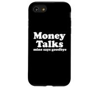 Money Talks. Mine Says Goodbye Case for iPhone SE (2020) / 7/8