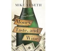 Money, Taste, and Wine: It's Complicated!