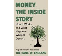 Money: The Inside Story: The Secret Life of the Money System