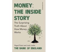 Money: The Inside Story: The Secret Life of the Money System