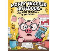 Money Tracker Notebook: Because Adulting Is Expensive!