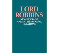 Money, Trade and International Relations – Macmillan