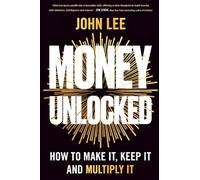 Money Unlocked: How to Make It, Keep It and Multiply It: THE NEW YORK TIMES BESTSELLER