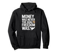 Money Was Never The Goal Freedom Was Entrepreneur Mindset Pullover Hoodie