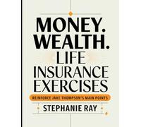 Money. Wealth. Life Insurance Exercises: Reinforce Jake Thompson's Main Points
