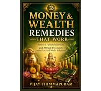 Money & Wealth Remedies That Work: Remove Financial Blocks and Attract Prosperity with Practical Vedic Solutions (Astrology Remedies That Work)