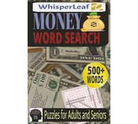 MONEY Word Search: Puzzles for Adults and Seniors / Brain Games about Currency Names, Financial terms, Banking, Investing and More / 500+ Words / 50+ ... Vacations and Free Times / Brain Busters