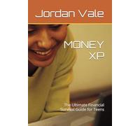 MONEY XP: The Ultimate Financial Survival Guide for Teens