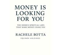 Money's Looking For You: How to Manifest, Hold, and Grow Wealth Effortlessly (The Magnetic Self Series)