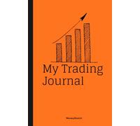 MoneySketch - The Disciplined Trading Journal Subtitle: A Rule-Based Log Book for Stocks, Forex, Options & Crypto - Swing trade, Day trade, Scalping ... 10 Trades with Discipline For every trader