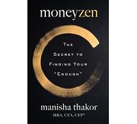 Moneyzen: The Secret to Finding Your Enough