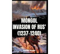 Mongol Invasion of Rus' (1237-1240) (History of Russian Wars)