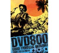Mongol800 - Good Morning Okinawa Tour 2013-2014 [Japan DVD] HIBH-3901