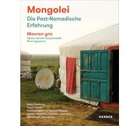Mongolei | Монгол улс: Die Post-Nomadische Erfahrung | Орчин Цагийн Нүүдэлчдийн Жим Туршлага