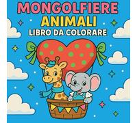 Mongolfiere Animali - Libro da colorare