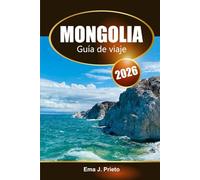Mongolia Guía de viaje 2026: Explora gemas ocultas, rica cultura, paisajes icónicos y aventuras en la tierra de los nómadas