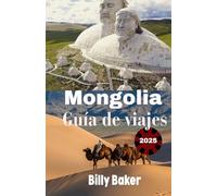 Mongolia Guía de viajes 2025