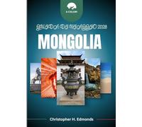 MONGOLIA GUIDA DI VIAGGIO 2026 (A COLORI): Attraverso vaste steppe, tradizioni nomadi e lo spirito dell'eterno cielo blu