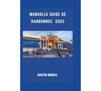 MONGOLIA GUIDE DE RANDONNEE 2025