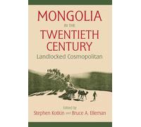 Mongolia in the Twentieth Century: Landlocked Cosmopolitan