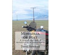 Mongolia or Bust: A round-the-world motorcycle misadventure