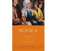 Monica: An Ordinary Saint by Gillian Clark (English) Hardcover Book