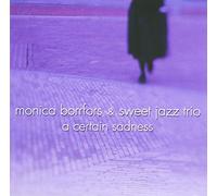Monica Borrfors & Sweet Jazz - A Certain Sadness