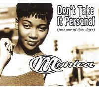 Monica - Don't Take It Personal (Just One Of Dem Days)